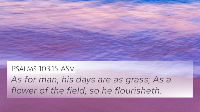 Psalms 103:15 ASV Bible Verse Image