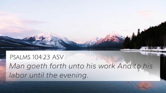 Psalms 104:23 ASV 4K Wallpaper - Man goeth forth unto his work And to his labor - 4K Wallpaper Bible Verse