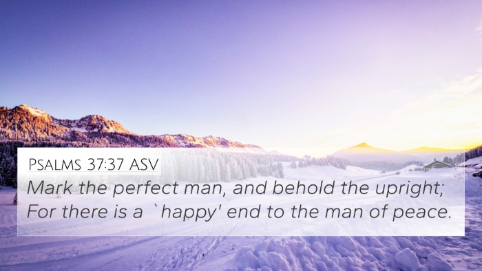 Psalms 37:37 ASV Bible Verse Image