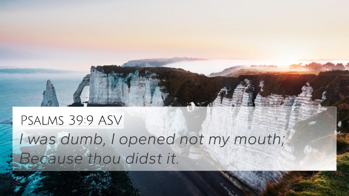 Psalms 39:9 ASV Bible Verse Image