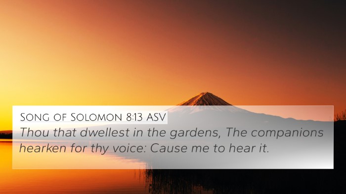 Song of Solomon 8:13 ASV 4K Wallpaper - Thou that dwellest in the gardens, The companions - 4K Wallpaper Bible Verse