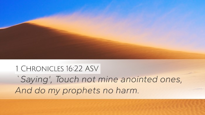1 Chronicles 16:22 ASV Desktop Wallpaper - `Saying', Touch not mine anointed ones, And do my - Desktop Bible Verse Wallpaper