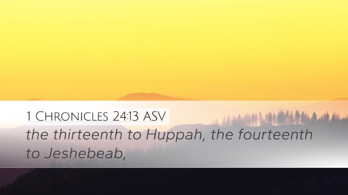 1 Chronicles 24:13 ASV Desktop Wallpaper - the thirteenth to Huppah, the fourteenth to - Desktop Bible Verse Wallpaper