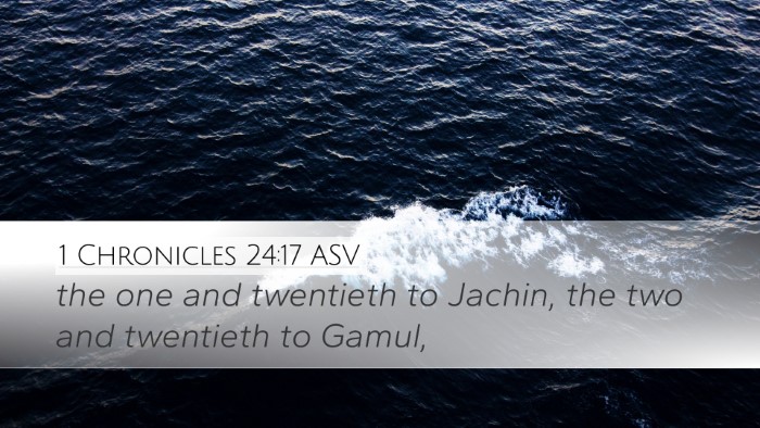 1 Chronicles 24:17 ASV Desktop Wallpaper - the one and twentieth to Jachin, the two and - Desktop Bible Verse Wallpaper