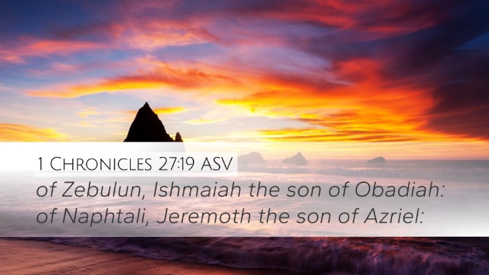 1 Chronicles 27:19 ASV Desktop Wallpaper - of Zebulun, Ishmaiah the son of Obadiah: of - Desktop Bible Verse Wallpaper