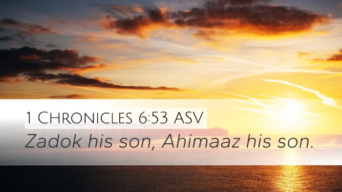 1 Chronicles 6:53 ASV Desktop Wallpaper - Zadok his son, Ahimaaz his - Desktop Bible Verse Wallpaper