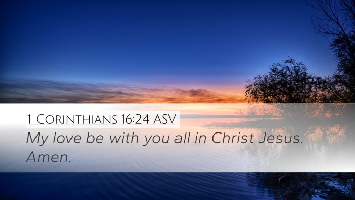 1 Corinthians 16:24 ASV Desktop Wallpaper - My love be with you all in Christ Jesus. - Desktop Bible Verse Wallpaper
