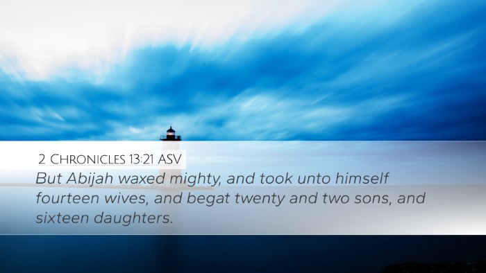 2 Chronicles 13:21 ASV Desktop Wallpaper - But Abijah waxed mighty, and took unto himself - Desktop Bible Verse Wallpaper