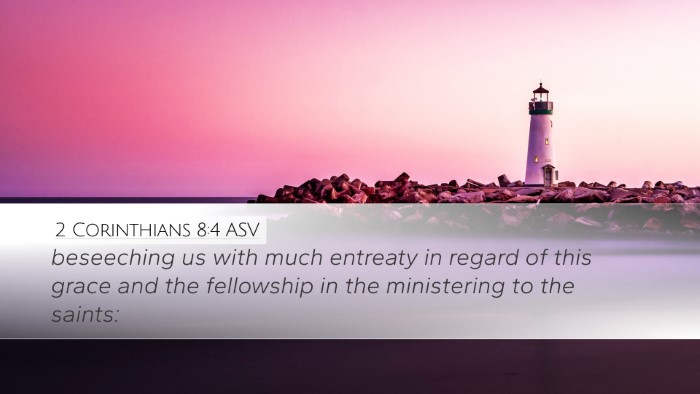 2 Corinthians 8:4 ASV Bible Verse Image