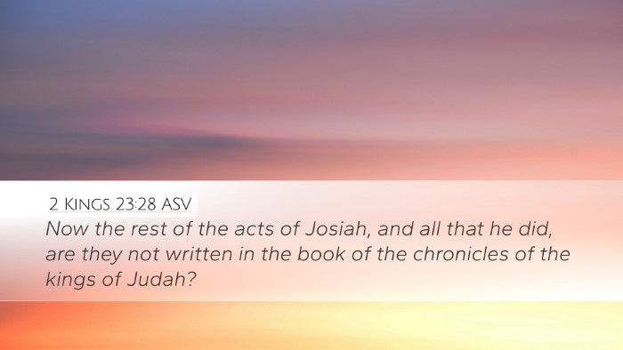 2 Kings 23:28 ASV Desktop Wallpaper - Now the rest of the acts of Josiah, and all that - Desktop Bible Verse Wallpaper