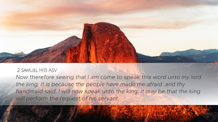 2 Samuel 14:15 ASV Desktop Wallpaper - Now therefore seeing that I am come to speak this - Desktop Bible Verse Wallpaper