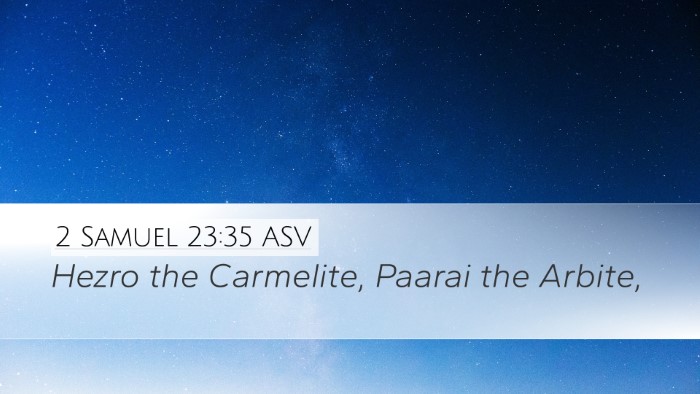 2 Samuel 23:35 ASV Desktop Wallpaper - Hezro the Carmelite, Paarai the - Desktop Bible Verse Wallpaper
