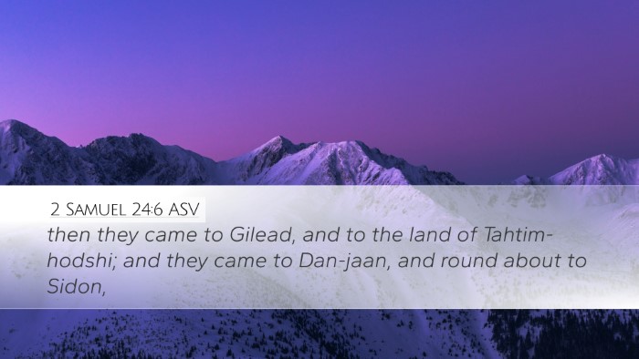 2 Samuel 24:6 ASV Desktop Wallpaper - then they came to Gilead, and to the land of - Desktop Bible Verse Wallpaper