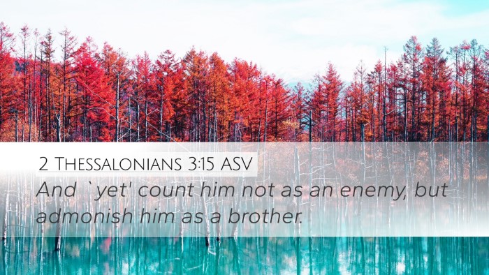 2 Thessalonians 3:15 ASV Desktop Wallpaper - And `yet' count him not as an enemy, but admonish - Desktop Bible Verse Wallpaper