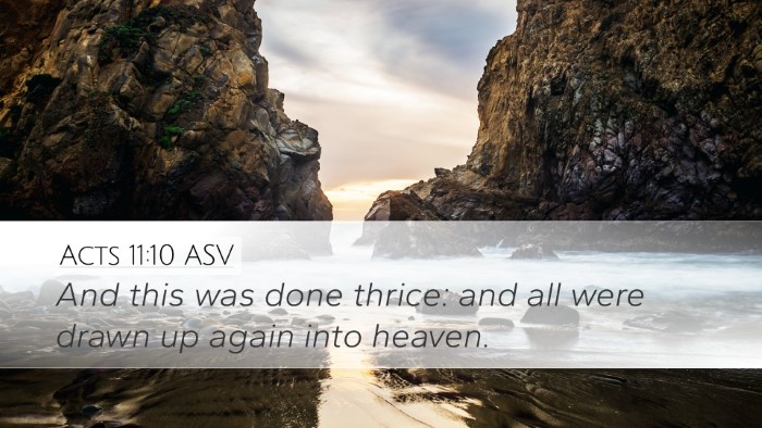 Acts 11:10 ASV Desktop Wallpaper - And this was done thrice: and all were drawn up - Desktop Bible Verse Wallpaper