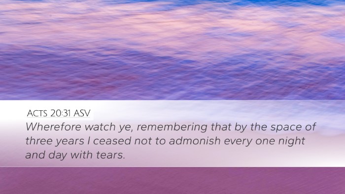 Acts 20:31 ASV Bible Verse Image