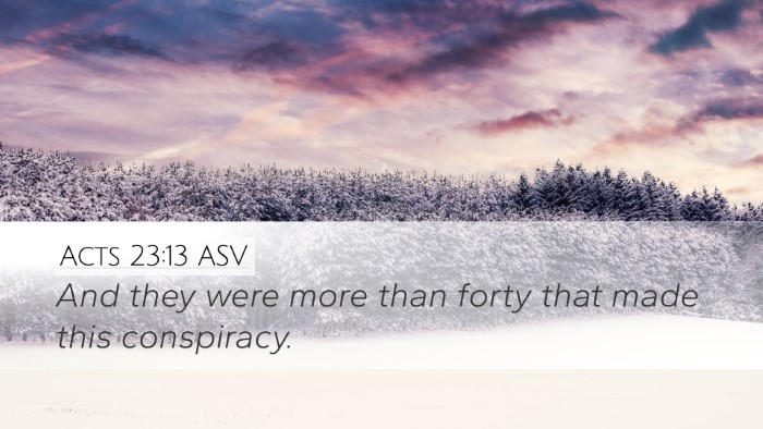 Acts 23:13 ASV Desktop Wallpaper - And they were more than forty that made this - Desktop Bible Verse Wallpaper