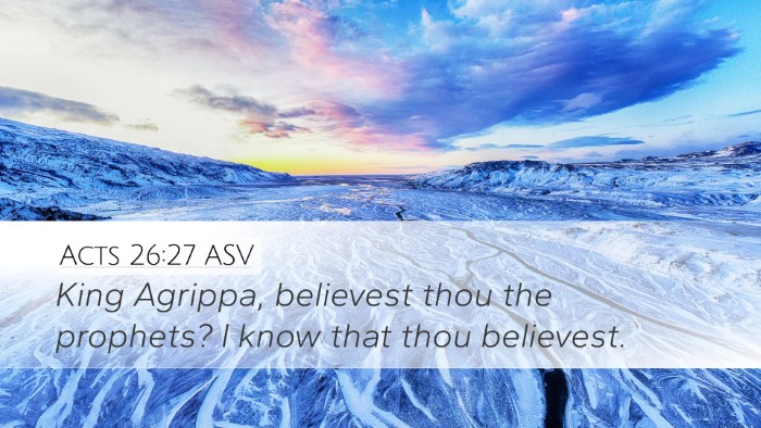Acts 26:27 ASV Bible Verse Image