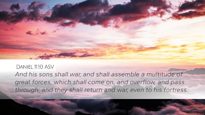 Daniel 11:10 ASV Desktop Wallpaper - And his sons shall war, and shall assemble a - Desktop Bible Verse Wallpaper