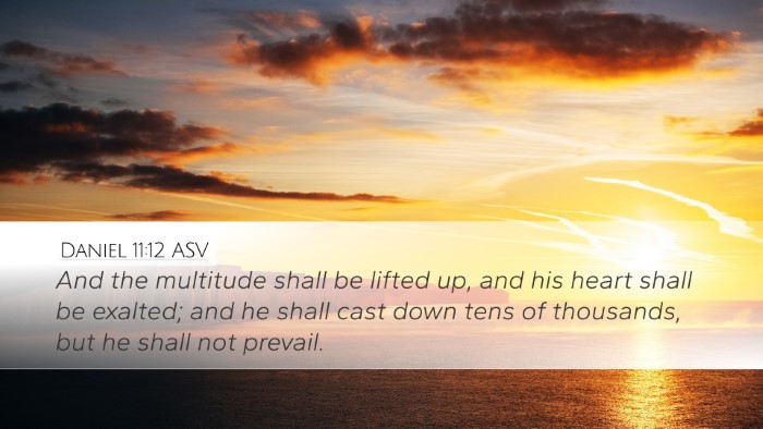 Daniel 11:12 ASV Desktop Wallpaper - And the multitude shall be lifted up, and his - Desktop Bible Verse Wallpaper
