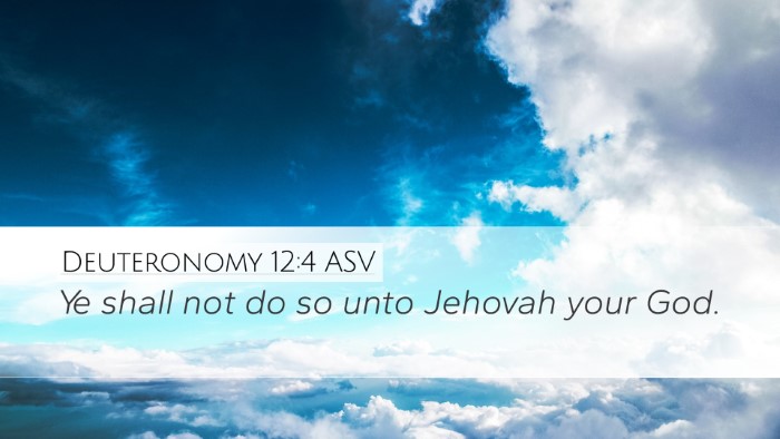 Deuteronomy 12:4 ASV Bible Verse Image
