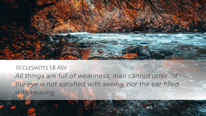Ecclesiastes 1:8 ASV Bible Verse Image