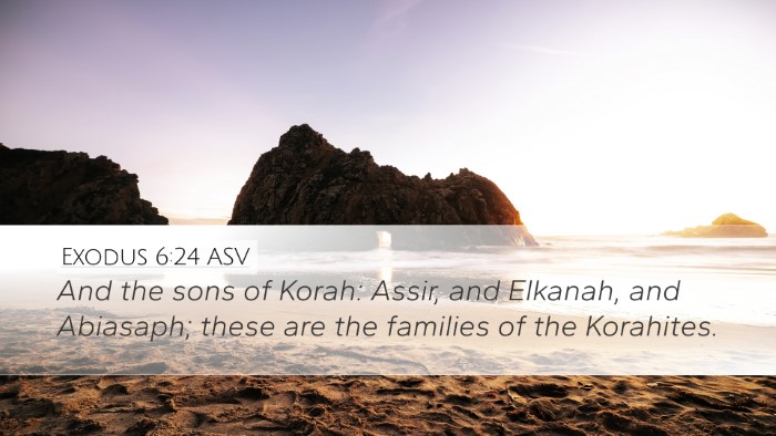 Exodus 6:24 ASV Desktop Wallpaper - And the sons of Korah: Assir, and Elkanah, and - Desktop Bible Verse Wallpaper