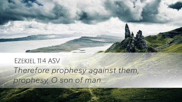 Ezekiel 11:4 ASV Desktop Wallpaper - Therefore prophesy against them, prophesy, O son - Desktop Bible Verse Wallpaper