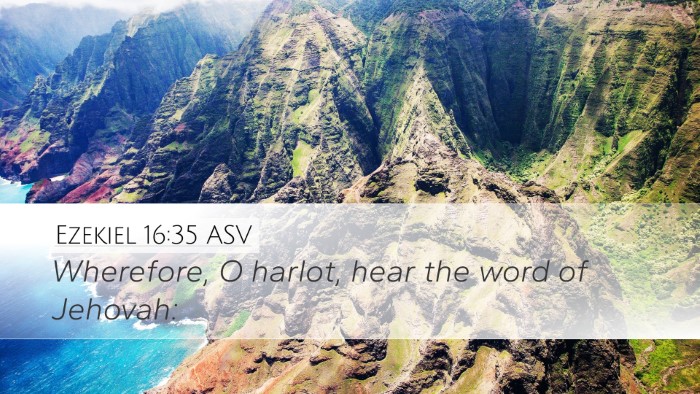 Ezekiel 16:35 ASV Desktop Wallpaper - Wherefore, O harlot, hear the word of - Desktop Bible Verse Wallpaper