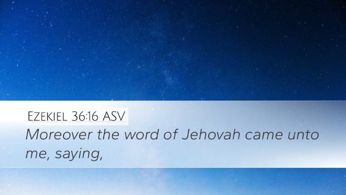 Ezekiel 36:16 ASV Desktop Wallpaper - Moreover the word of Jehovah came unto me, - Desktop Bible Verse Wallpaper