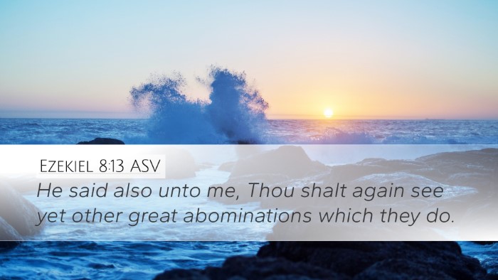 Ezekiel 8:13 ASV Desktop Wallpaper - He said also unto me, Thou shalt again see yet - Desktop Bible Verse Wallpaper