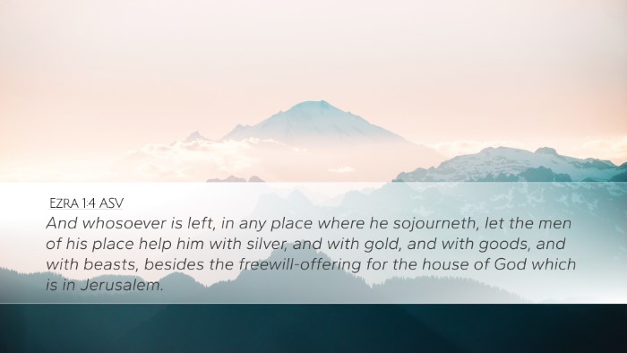 Ezra 1:4 ASV Desktop Wallpaper - And whosoever is left, in any place where he - Desktop Bible Verse Wallpaper