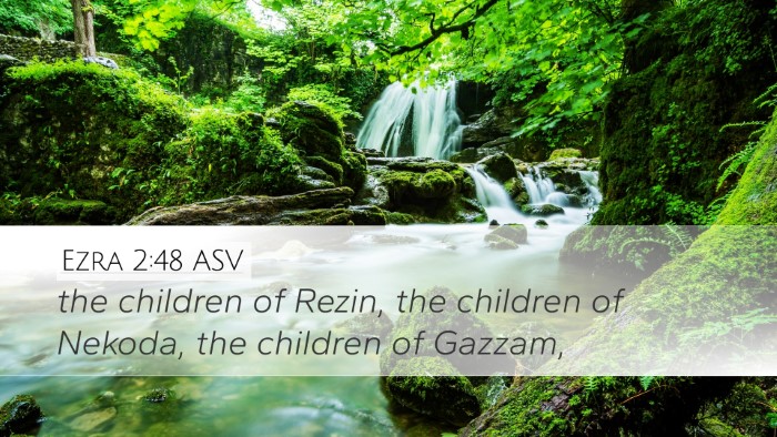 Ezra 2:48 ASV Desktop Wallpaper - the children of Rezin, the children of Nekoda, - Desktop Bible Verse Wallpaper