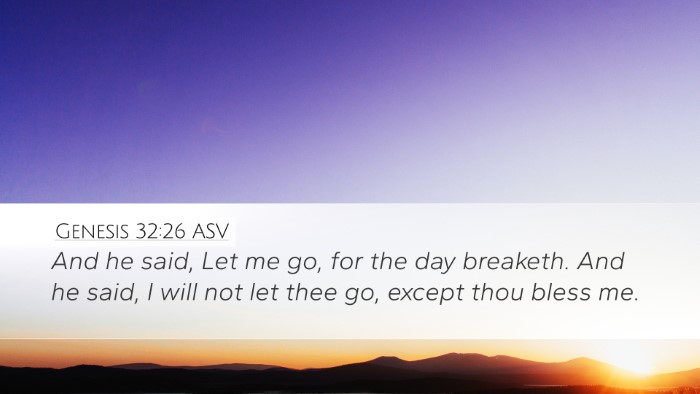 Genesis 32:26 ASV Desktop Wallpaper - And he said, Let me go, for the day breaketh. And - Desktop Bible Verse Wallpaper
