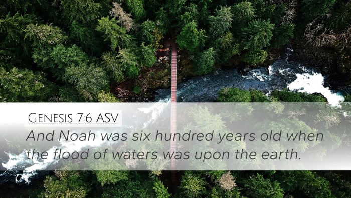 Genesis 7:6 ASV Desktop Wallpaper - And Noah was six hundred years old when the flood - Desktop Bible Verse Wallpaper