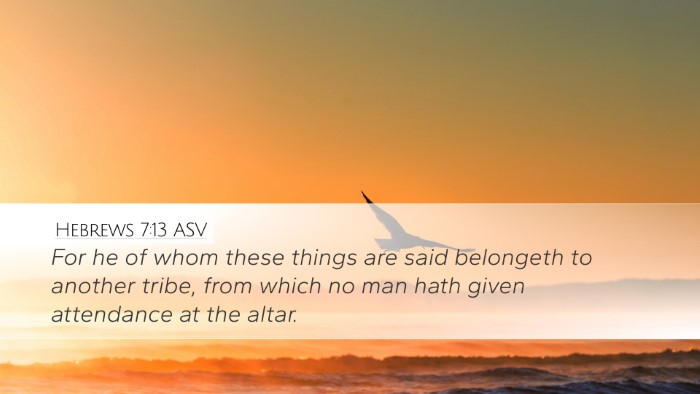 Hebrews 7:13 ASV Desktop Wallpaper - For he of whom these things are said belongeth to - Desktop Bible Verse Wallpaper