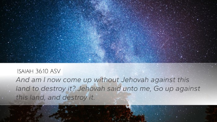 Isaiah 36:10 ASV Desktop Wallpaper - And am I now come up without Jehovah against this - Desktop Bible Verse Wallpaper