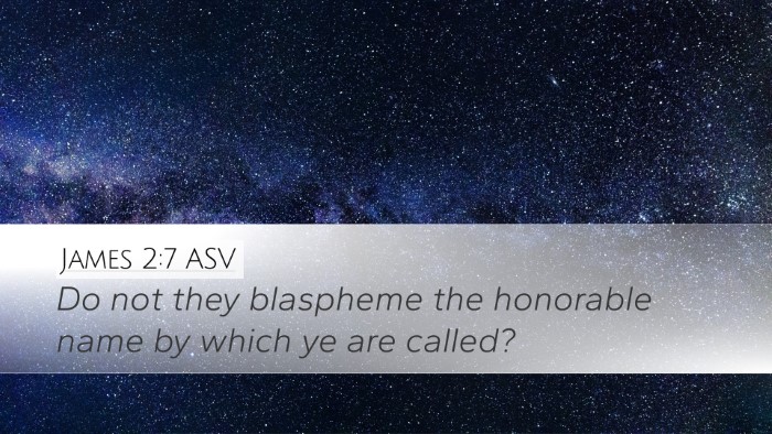 James 2:7 ASV Bible Verse Image