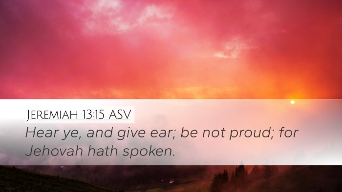 Jeremiah 13:15 ASV Bible Verse Image