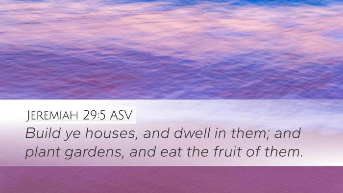 Jeremiah 29:5 ASV Desktop Wallpaper - Build ye houses, and dwell in them; and plant - Desktop Bible Verse Wallpaper