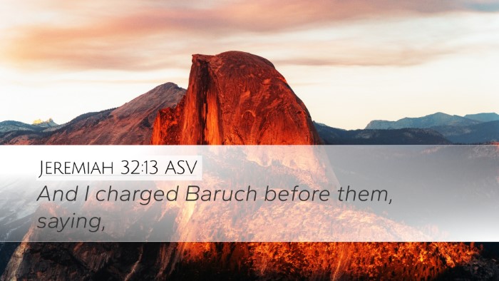 Jeremiah 32:13 ASV Desktop Wallpaper - And I charged Baruch before them, - Desktop Bible Verse Wallpaper