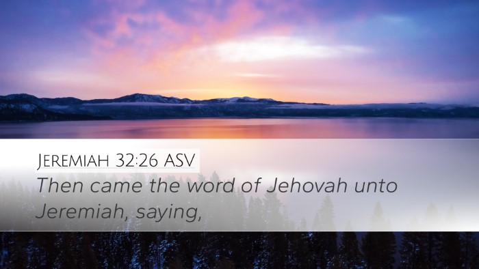 Jeremiah 32:26 ASV Desktop Wallpaper - Then came the word of Jehovah unto Jeremiah, - Desktop Bible Verse Wallpaper