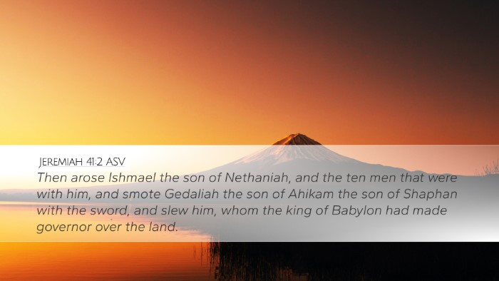 Jeremiah 41:2 ASV Desktop Wallpaper - Then arose Ishmael the son of Nethaniah, and the - Desktop Bible Verse Wallpaper