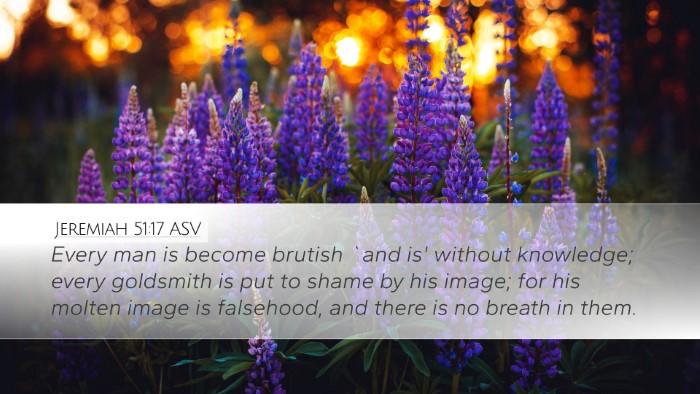 Jeremiah 51:17 ASV Desktop Wallpaper - Every man is become brutish `and is' without - Desktop Bible Verse Wallpaper