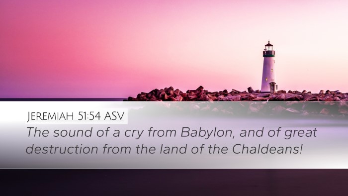 Jeremiah 51:54 ASV Desktop Wallpaper - The sound of a cry from Babylon, and of great - Desktop Bible Verse Wallpaper