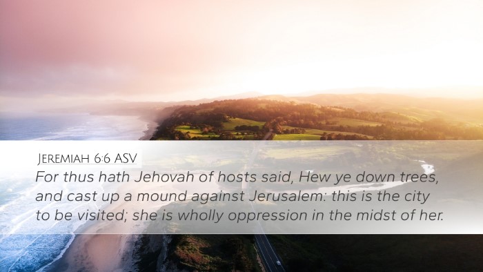 Jeremiah 6:6 ASV Bible Verse Image