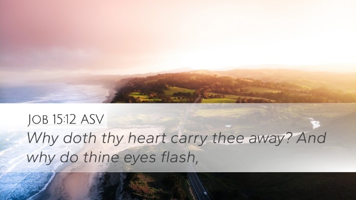 Job 15:12 ASV Bible Verse Image