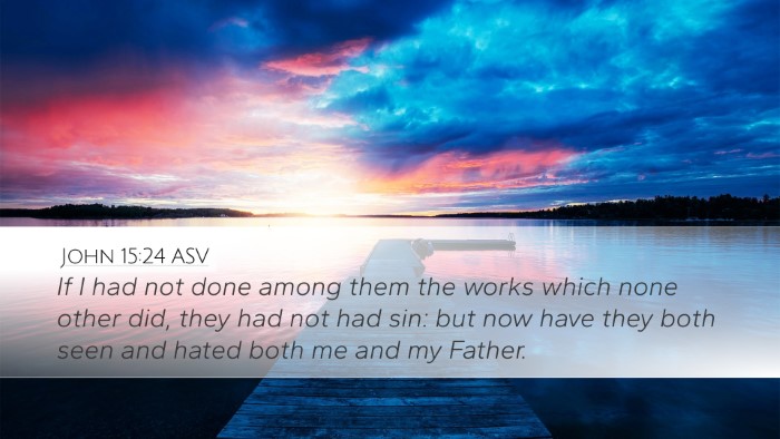 John 15:24 ASV Bible Verse Image