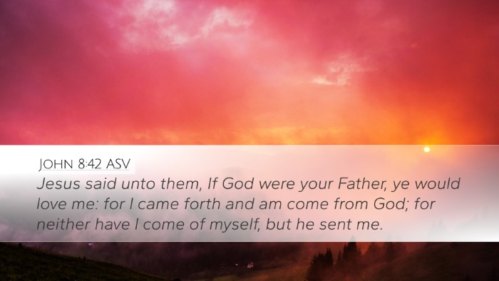 John 8:42 ASV Bible Verse Image