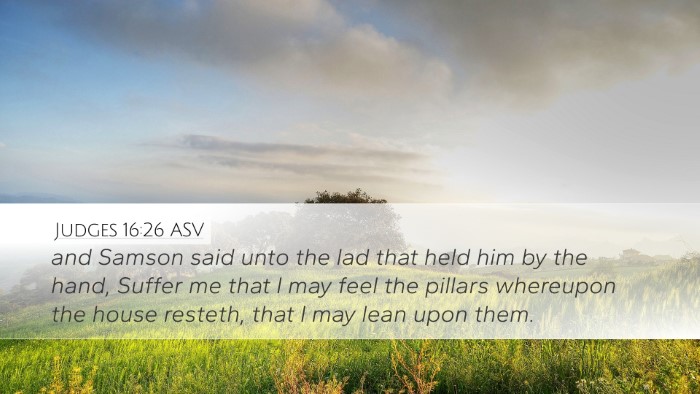 Judges 16:26 ASV Desktop Wallpaper - and Samson said unto the lad that held him by the - Desktop Bible Verse Wallpaper